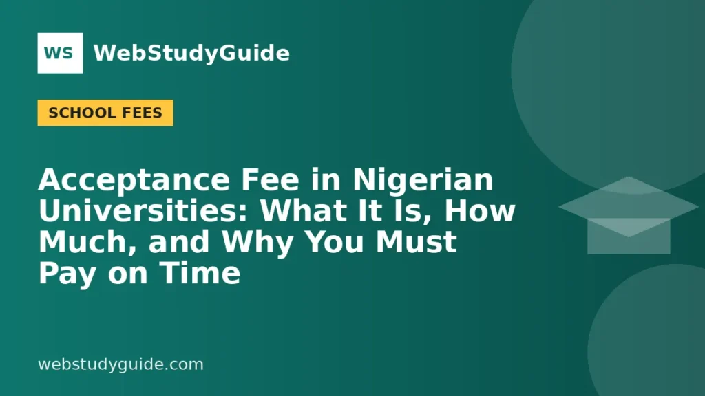 Acceptance Fee in Nigerian Universities: What It Is, How Much, and Why You Must Pay on Time