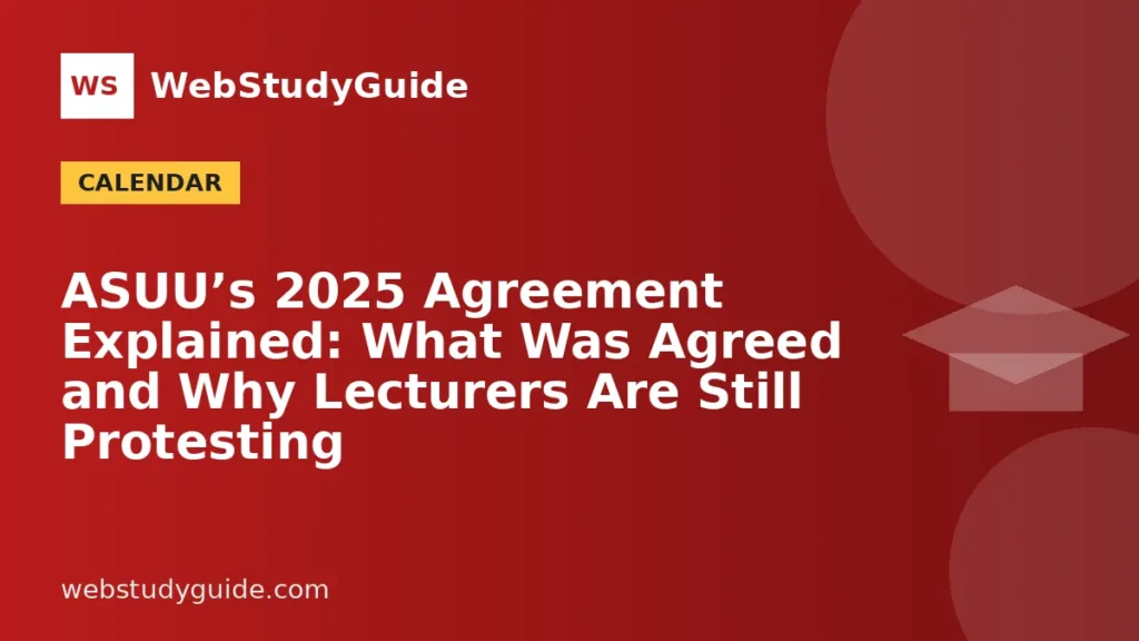 ASUU’s 2025 Agreement Explained: What Was Agreed and Why Lecturers Are Still Protesting