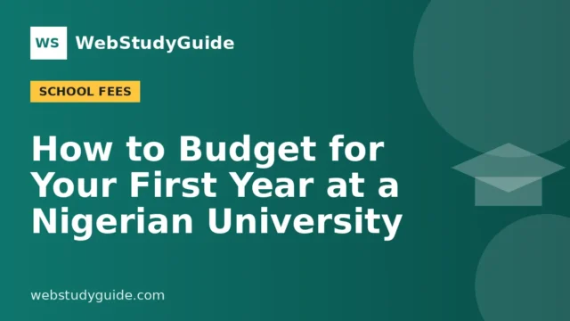 How to Budget for Your First Year at a Nigerian University