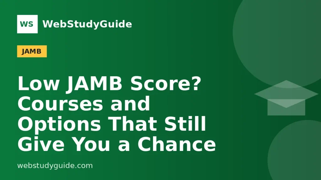 Low JAMB Score? Courses and Options That Still Give You a Chance
