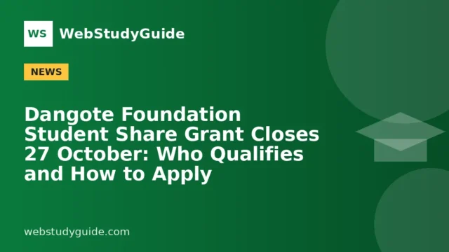 Dangote Foundation Student Share Grant Closes 27 October: Who Qualifies and How to Apply