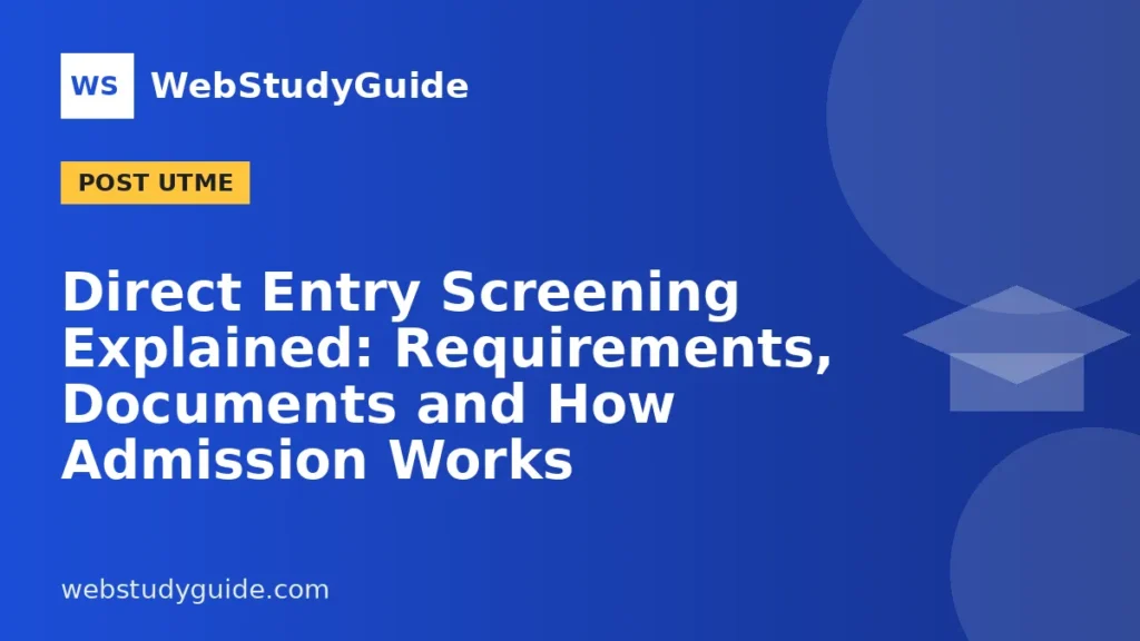 Direct Entry Screening Explained: Requirements, Documents and How Admission Works