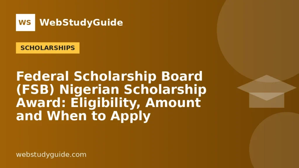 Federal Scholarship Board (FSB) Nigerian Scholarship Award: Eligibility, Amount and When to Apply