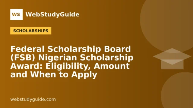 Federal Scholarship Board (FSB) Nigerian Scholarship Award: Eligibility, Amount and When to Apply