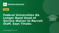Federal Universities No Longer Need Head of Service Waiver to Recruit Staff, Says Tinubu