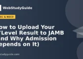 How to Upload Your O’Level Result to JAMB (and Why Admission Depends on It)