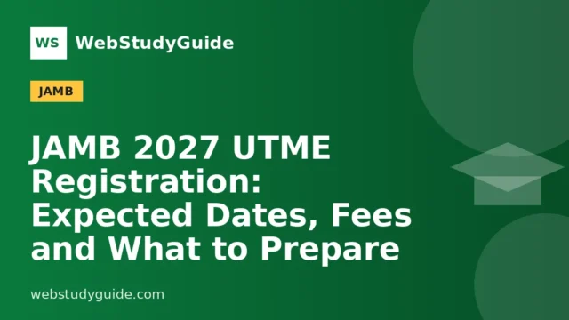 JAMB 2027 UTME Registration: Expected Dates, Fees and What to Prepare