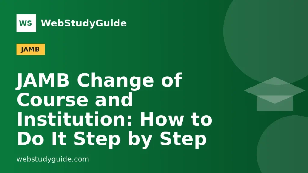 JAMB Change of Course and Institution: How to Do It Step by Step