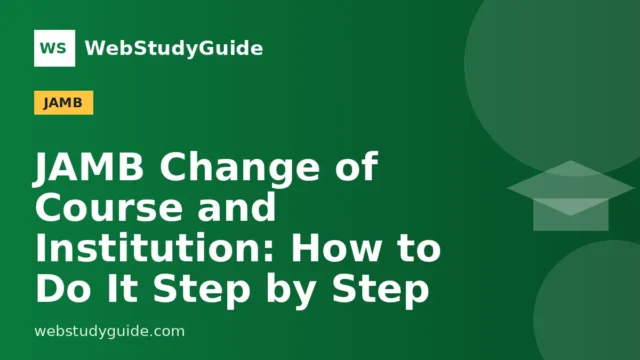 JAMB Change of Course and Institution: How to Do It Step by Step