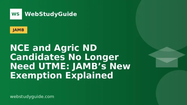 NCE and Agric ND Candidates No Longer Need UTME: JAMB’s New Exemption Explained
