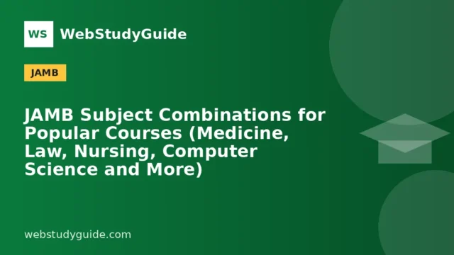 JAMB Subject Combinations for Popular Courses (Medicine, Law, Nursing, Computer Science and More)