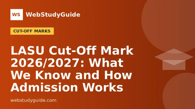 LASU Cut-Off Mark 2026/2027: What We Know and How Admission Works