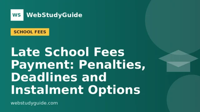 Late School Fees Payment: Penalties, Deadlines and Instalment Options
