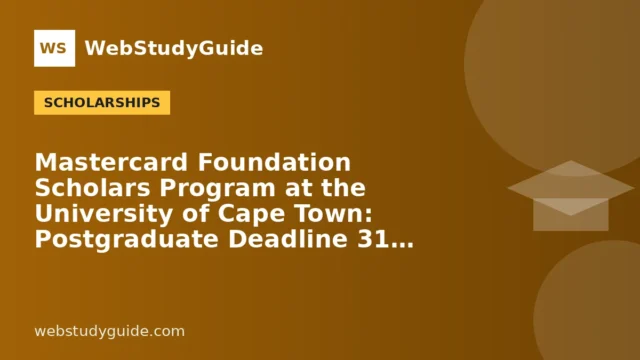 Mastercard Foundation Scholars Program at the University of Cape Town: Postgraduate Deadline 31 October 2026