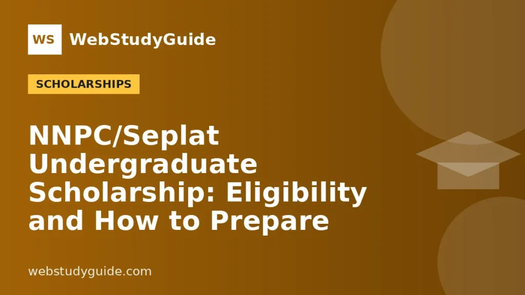 NNPC/Seplat Undergraduate Scholarship: Eligibility and How to Prepare