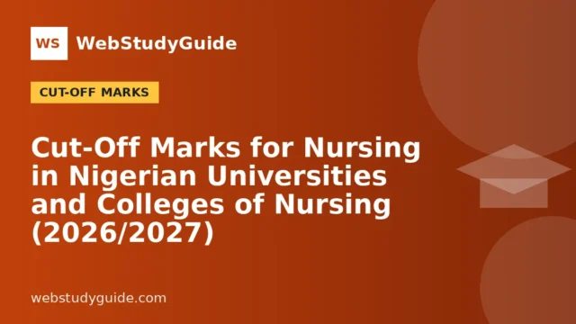 Cut-Off Marks for Nursing in Nigerian Universities and Colleges of Nursing (2026/2027)