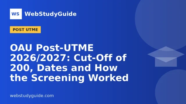 OAU Post-UTME 2026/2027: Cut-Off of 200, Dates and How the Screening Worked