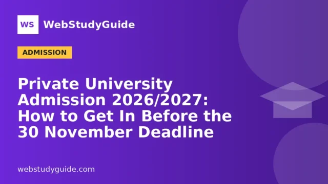 Private University Admission 2026/2027: How to Get In Before the 30 November Deadline