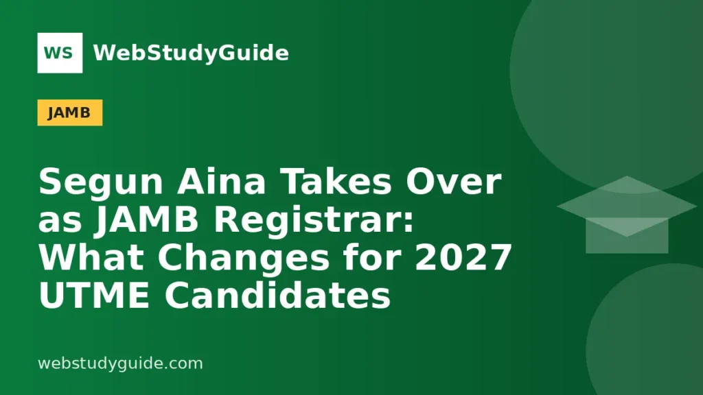 Segun Aina Takes Over as JAMB Registrar: What Changes for 2027 UTME Candidates