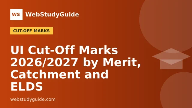 UI Cut-Off Marks 2026/2027 by Merit, Catchment and ELDS