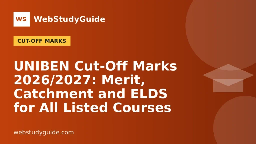 UNIBEN Cut-Off Marks 2026/2027: Merit, Catchment and ELDS for All Listed Courses