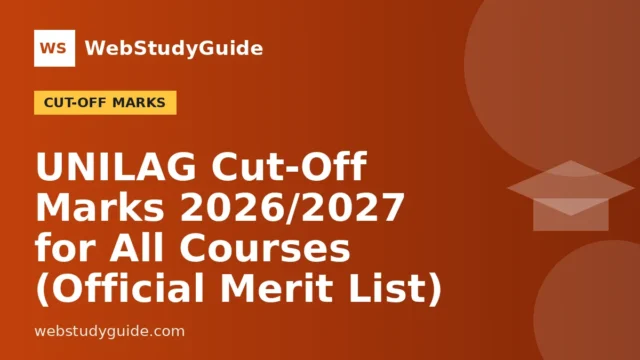 UNILAG Cut-Off Marks 2026/2027 for All Courses (Official Merit List)