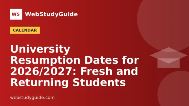 University Resumption Dates for 2026/2027: Fresh and Returning Students